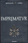 Imprimatur: con una prefazione degli autori - Rita Monaldi, Francesco Sorti