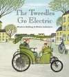 The Tweedles Go Electric - Monica Kulling, Marie Lafrance