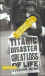 The Loss of the Titanic: 1912 - Tim Coates