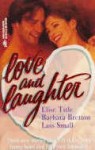 Love and Laughter: One Way Ticket, The Marrying Man, Gus is Back - Elise Title, Barbara Bretton, Lass Small