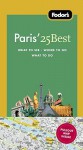 Fodor's Paris' 25 Best [With Pull-Out Map] (Fodor's Paris's 25 Best) - Fiona Dunlop, Fodor's Travel Publications Inc.