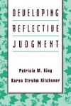 Developing Reflective Judgment - Patricia M. King, Karen Strohm Kitchener