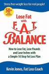 F.A.T. Balance Diet: 10 Steps to Weight Loss Freedom - Kevin Jones