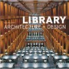 Masterpieces: Library Architecture + Design - Manuela Roth