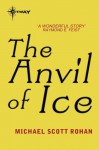 The Anvil of Ice - Michael Scott Rohan