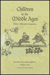 Children in the Middle Ages - Daniéle Alexandre-Bidon, Jody Gladding, Didier Lett