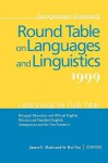 Georgetown University Round Table on Languages and Linguistics: Language in Our Time: Bilingual Education and the Official English, Ebonics and Standard English, Immigration and the Unz Initiative - James E. Alatis