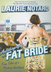 Autobiography of a Fat Bride: True Tales of a Pretend Adulthood - Laurie Notaro, Hillary Huber