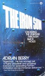 The Iron Sun: Crossing The Universe Through Black Holes (Coronet Books) - Adrian Berry