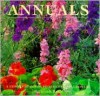 Annuals: A Complete Guide to Success and Growing - Richard Bird