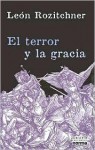 El Terror y La Gracia - Leon Rozitchner, Ruben H. Rios