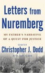 Letters from Nuremberg: My Father's Narrative of a Quest for Justice - Christopher J. Dodd, Lary Bloom