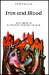 Iron and Blood: Civil Wars in Sixteenth-Century France - Henry Heller