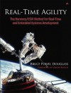 Real-Time Agility: The Harmony/ESW Method for Real-Time and Embedded Systems Development - Bruce Douglass, Grady Booch