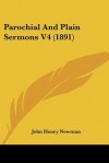 Parochial and Plain Sermons V4 (1891) - John Henry Newman