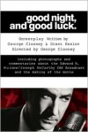 Good Night, and Good Luck.: The Screenplay and History Behind the Landmark Movie (Newmarket Shooting Script) - George Clooney, Grant Heslov