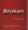 Broken: My Story of Addiction and Redemption - William Cope Moyers, Katherine Ketcham