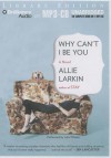 Why Can't I Be You - Allie Larkin, Julia Whelan