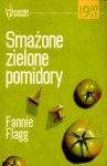 Smażone zielone pomidory - Fannie Flagg