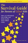 The Survival Guide for Parents of Gifted Kids: How to Understand, Live With, and Stick Up for Your Gifted Child - Sally Yahnke Walker, Caryn Pernu