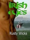 Irish Eyes - Rusty Wicks