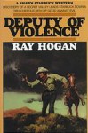 Deputy of Violence: A Shawn Starbuck Western - Ray Hogan