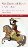 War, Empire and Slavery, 1770-1830 - Richard Bessel, Nicholas Guyatt, Jane Rendall