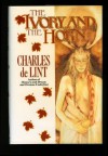 The Ivory and the Horn: A Newford Collection (Newford Book 6) - Charles de Lint