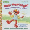 Zip! Pop! Hop! And Other Fun Words To Say - Michaela Muntean