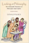 Looking At Philosophy: The Unbearable Heaviness of Philosophy Made Lighter - Donald D. Palmer