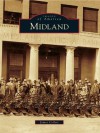 Midland (Images of America (Arcadia Publishing)) - James Collett