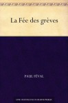 La Fée des grèves (French Edition) - Paul Féval