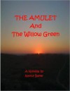 The Amulet and The Willow Green - Nancy Baker