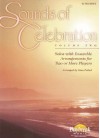 Sounds of Celebration - Volume 2 Solos with Ensemble Arrangements for Two or More Players - Jim