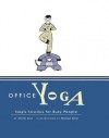 Office Yoga: Simple Stretches for Busy People - Darrin Zeer, Michael Klein