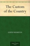 The Custom of the Country (乡土风俗) (免费公版书) - Edith Wharton, (伊迪斯·华顿)