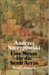 Eine Messe für die Stadt Arras - Andrzej Szczypiorski, Karin L. Wolff