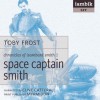 Space Captain Smith (Chronicles of Isambard Smith, Book 1) - Toby Frost, Clive Catterall