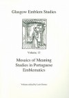 Mosaics of Meaning Studies in Portuguese Emblematics - Luis Gomes