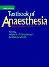 Textbook of Anaesthesia - Alan R. Aitkenhead, G. Smith