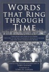 Words that Ring Through Time: The Fifty Most Important Speeches in History and How they Changed Our World - Terry Golway