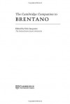 The Cambridge Companion to Brentano (Cambridge Companions to Philosophy) - Dale Jacquette