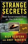 Strange Secrets: Real Government Files on the Unknown - Nick Redfern, Andy Roberts