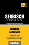 Serbischer Wortschatz Fur Das Selbststudium - 5000 Worter - Andrey Taranov