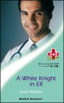 A White Knight in Er - Jessica Matthews