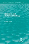 Marxism and Historical Writing - Paul Q. Hirst