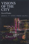 Visions of the City: Utopianism, Power and Politics in Twentieth Century Urbanism - David Pinder, Pinder David