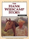 The Hank Wiescamp Story: The Authorized Biography of the Legendary Colorado Horseman - Frank Holmes