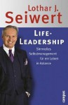 Life Leadership. Sinnvolles Selbstmanagement Für Ein Leben In Balance - Lothar J. Seiwert