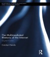 The Multimediated Rhetoric of the Internet: Digital Fusion (Routledge Studies in Rhetoric and Communication) - Carolyn Handa